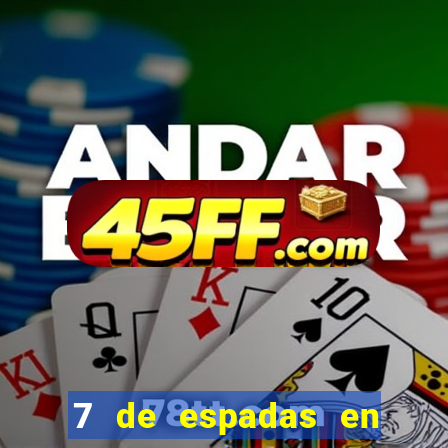 7 de espadas en el tarot